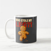Funny Gingerbread Pun Cookies Who Stole My Leg Coo コーヒーマグカップ (左)