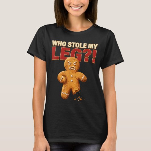 Funny Gingerbread Pun Cookies Who Stole My Leg Coo Tシャツ (正面)