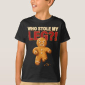Funny Gingerbread Pun Cookies Who Stole My Leg Coo Tシャツ (正面)