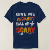 Funny Give me candy and call me scary Halloween689 Tシャツ (デザイン正面)