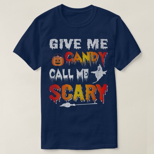 Funny Give me candy and call me scary Halloween689 Tシャツ (デザイン正面)