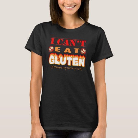 Funny Gluten Intolerant I Can't Eat Gluten Tシャツ (正面)