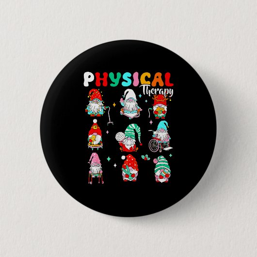 Funny Gnome Physical Therapy Pt Physical Therast C 缶バッジ (正面)
