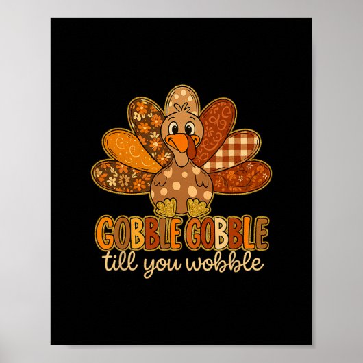 Funny Gobble Till You Wobble Thanksgiving Turkey ポスター (正面)