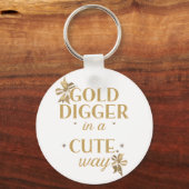 Funny "Gold Digger in a Cute Way" Quote キーホルダー (裏面)