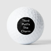 Funny Golf Gift Joke Third Putt's The Charm Black ゴルフボール (正面)