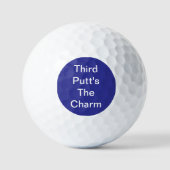 Funny Golf Gift Joke Third Putt's The Charm Blue ゴルフボール (正面)