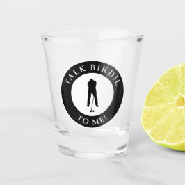 Funny Golf Saying Talk Birdie Men's Golfer ショットグラス