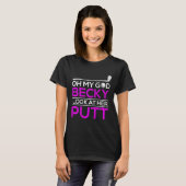 Funny Golf Shirt Oh My God Becky Tシャツ (正面フル)