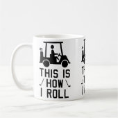 Funny Golf This Is How I Roll Golf Humor Golfing  コーヒーマグカップ (左)