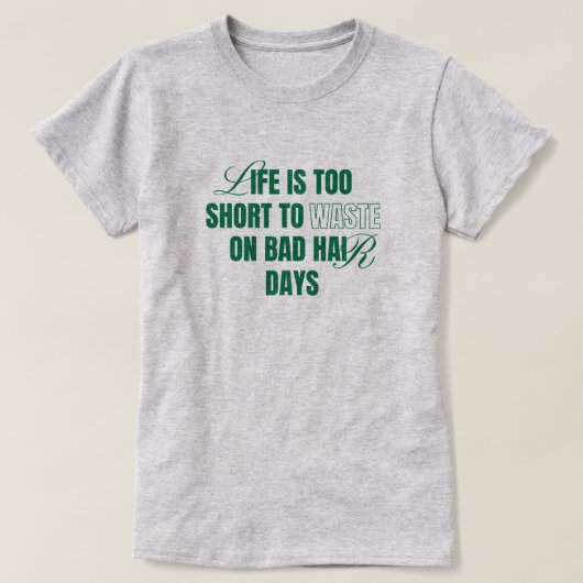Funny Good Bad Hair Day Custom Graphic T-shirt Tシャツ (デザイン正面)