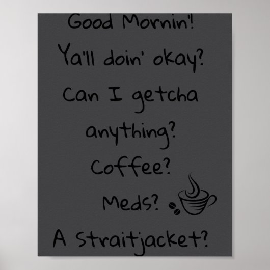 Funny Good Morning Coffee Meds Straitjacket Quote  ポスター (正面)
