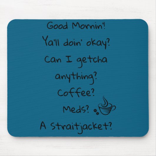 Funny Good Morning Coffee Meds Straitjacket Quote マウスパッド (正面)
