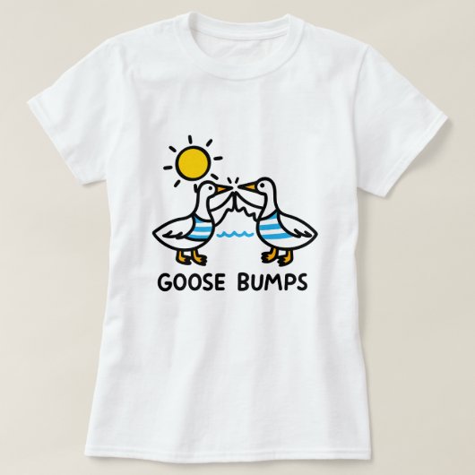 Funny Goose Bumps; Cute Summer with Geese  Tシャツ (デザイン正面)