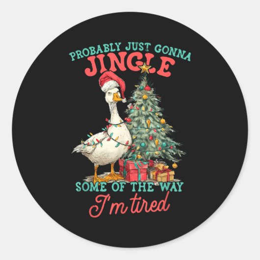 Funny Goose Probably Gonna Jingle Some Of The Way  ラウンドシール (正面)