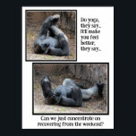 Funny Gorilla, Too Much Weekend Party Poster ポスター<br><div class="desc">Funny poster for dorm or college life!</div>