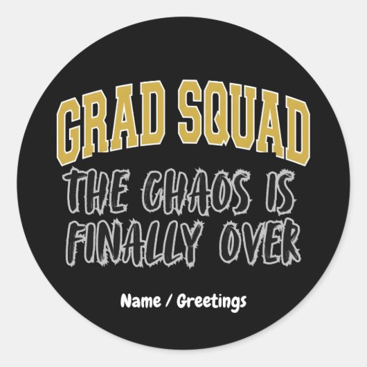 Funny Grad Squad Gift The Chaos is Finally Over  ラウンドシール (正面)