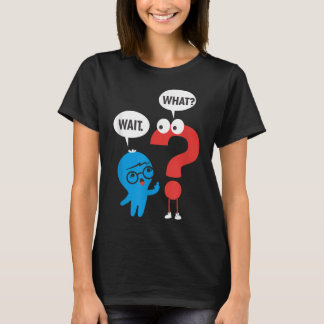 Funny Grammar Punctuation Comma Question Mark Wait Tシャツ