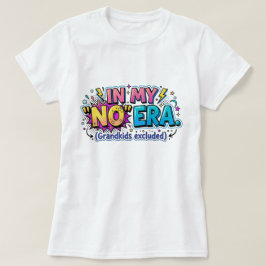 Funny Grandma In My No Era Grandkids Excluded Tシャツ