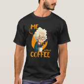 Funny Grandma With Coffee - Me Without Coffee - Sa Tシャツ (正面)