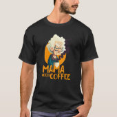 Funny Grandma With Coffee - Mom Needs Coffee - Say Tシャツ (正面)