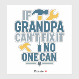 Funny grandpa (If Grandpa Cant Fix It No One Can) シール