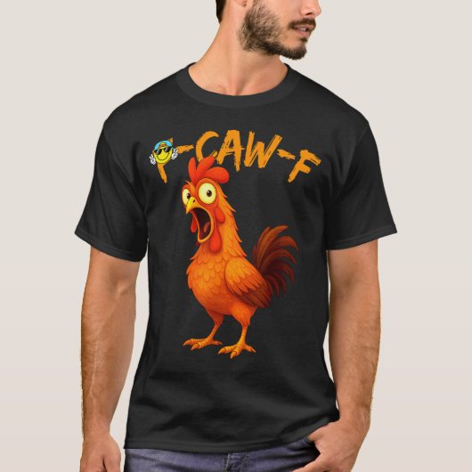Funny Graphic Tee Chicken Humor Quote Rooster Meme Tシャツ (正面)