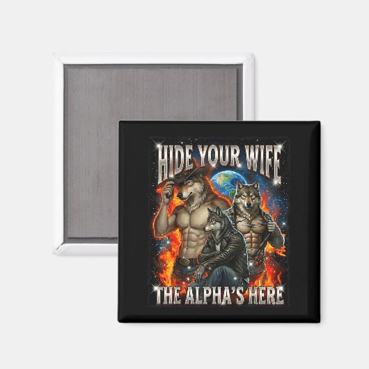 Funny Graphic Tee Hide Your Wife The Alpha Is Here マグネット (正面/裏面)