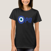 Funny Greek Pride OPA Evil Eye Hellas Greece Evil  Tシャツ (正面)