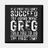 Funny Greg If At First You Don't Succeed Birthday  マグネット (正面)