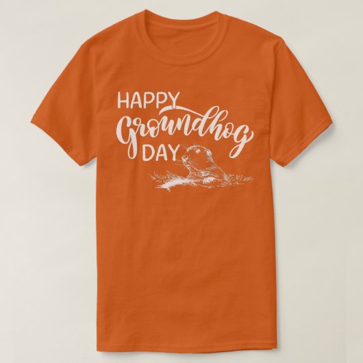 Funny Groundhog Day Is My Birthday, Happy groundho Tシャツ (デザイン正面)
