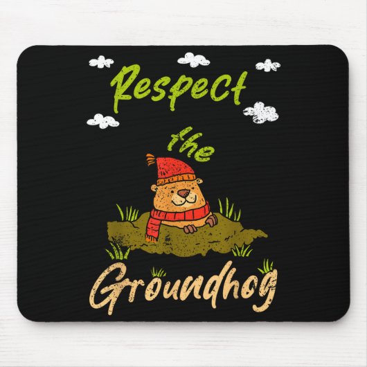 Funny Groundhog Day Quote Respect The Groundhog  マウスパッド (正面)