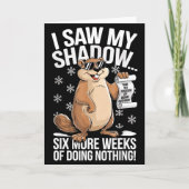 Funny Groundhog Day Six More Weeks Of Doing Nothin カード (正面)