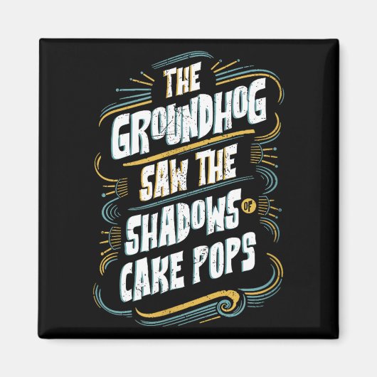 Funny Groundhog Shadow Humor - Shadows Of Cake Pop マグネット (正面)