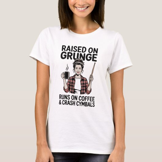 Funny Grunge Coffee & Crash Cymbal Shirts for Mom Tシャツ (正面)