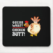 Funny Guess What_ Chicken Butt! Graphic Design  マウスパッド (正面)