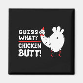 Funny Guess What_ Chicken Butt! Graphic Design  マグネット (正面)