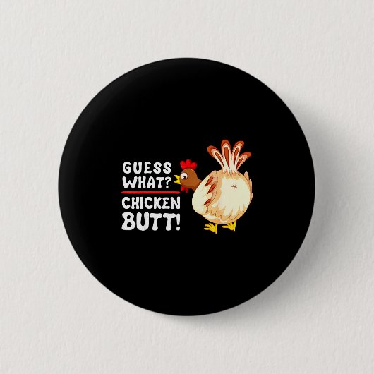 Funny Guess What_ Chicken Butt! Graphic Design  缶バッジ (正面)