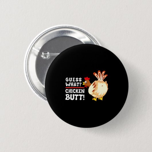 Funny Guess What_ Chicken Butt! Graphic Design  缶バッジ (正面&裏面)