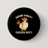 Funny Guess What_ Chicken Butt! Graphic Design  缶バッジ (正面)