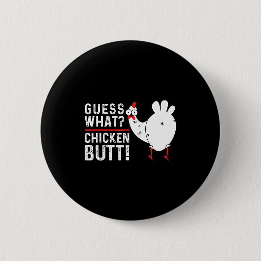 Funny Guess What_ Chicken Butt! Graphic Design  缶バッジ (正面)