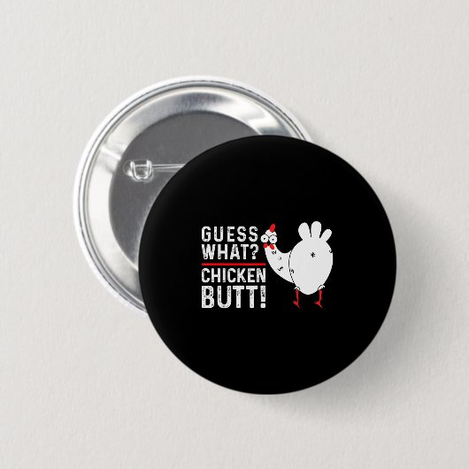 Funny Guess What_ Chicken Butt! Graphic Design  缶バッジ (正面&裏面)