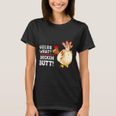 Funny Guess What_ Chicken Butt! Graphic Design  Tシャツ (正面)