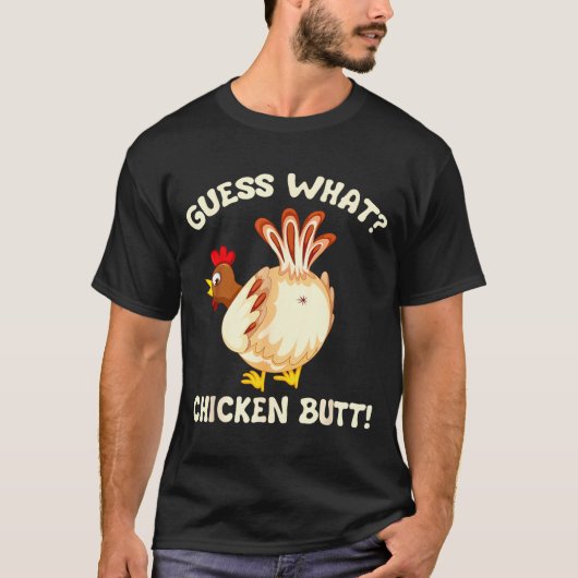 Funny Guess What_ Chicken Butt! Graphic Design  Tシャツ (正面)