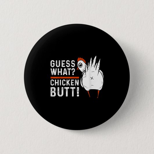 Funny Guess What_ Chicken Butt! White Design S 缶バッジ (正面)