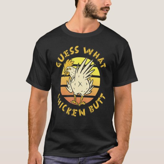 Funny Guess What, Chicken Butt! White Design Tシャツ (正面)