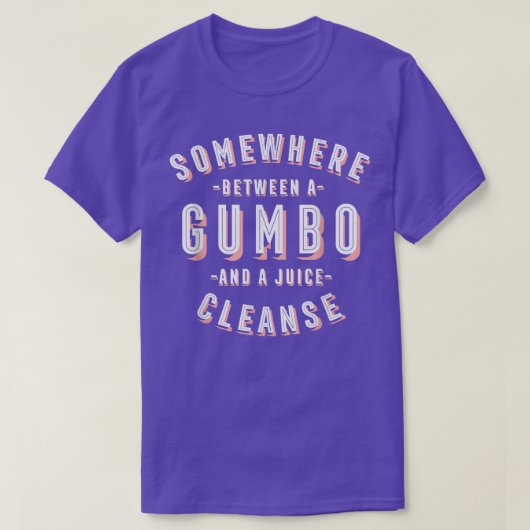 Funny Gumbo and a Juice Cleanse Seafood Vegan Loui Tシャツ (デザイン正面)