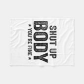 Funny Gym Motivational Shut Up Body You're Fine  フリースブランケット (正面(横))