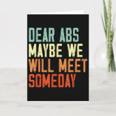 Funny Gym Quote Dear Abs, Maybe One Day We Will Me カード (正面)