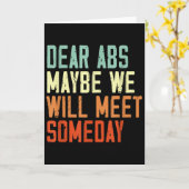 Funny Gym Quote Dear Abs, Maybe One Day We Will Me カード (黄色い花)